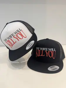"My Wife Will Kill You" Trucker Hat - DTF Printed Snapback Cap - Bold Statement Streetwear for Men & Women - Edgy Fashion Accessory