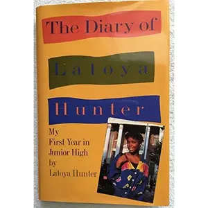 USED-The Diary of Latoya Hunter: My First Year in Junior High by Latoya Hunter (Hardcover)