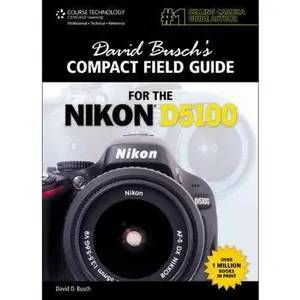 USED-David Busch's Compact Field Guide for the Nikon D5100 (David Busch's Digital Photography Guides) by David D. Busch (Unknown)