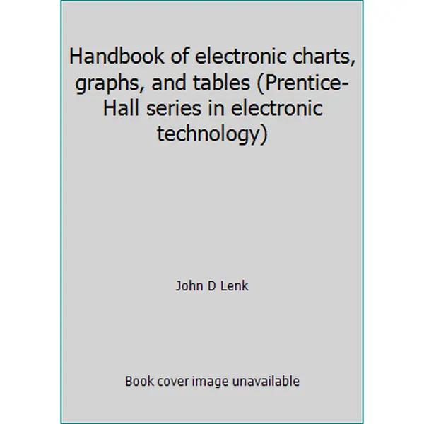 USED-Handbook of electronic charts, graphs, and tables (Prentice-Hall series in electronic technology) by John D Lenk (Hardcover)