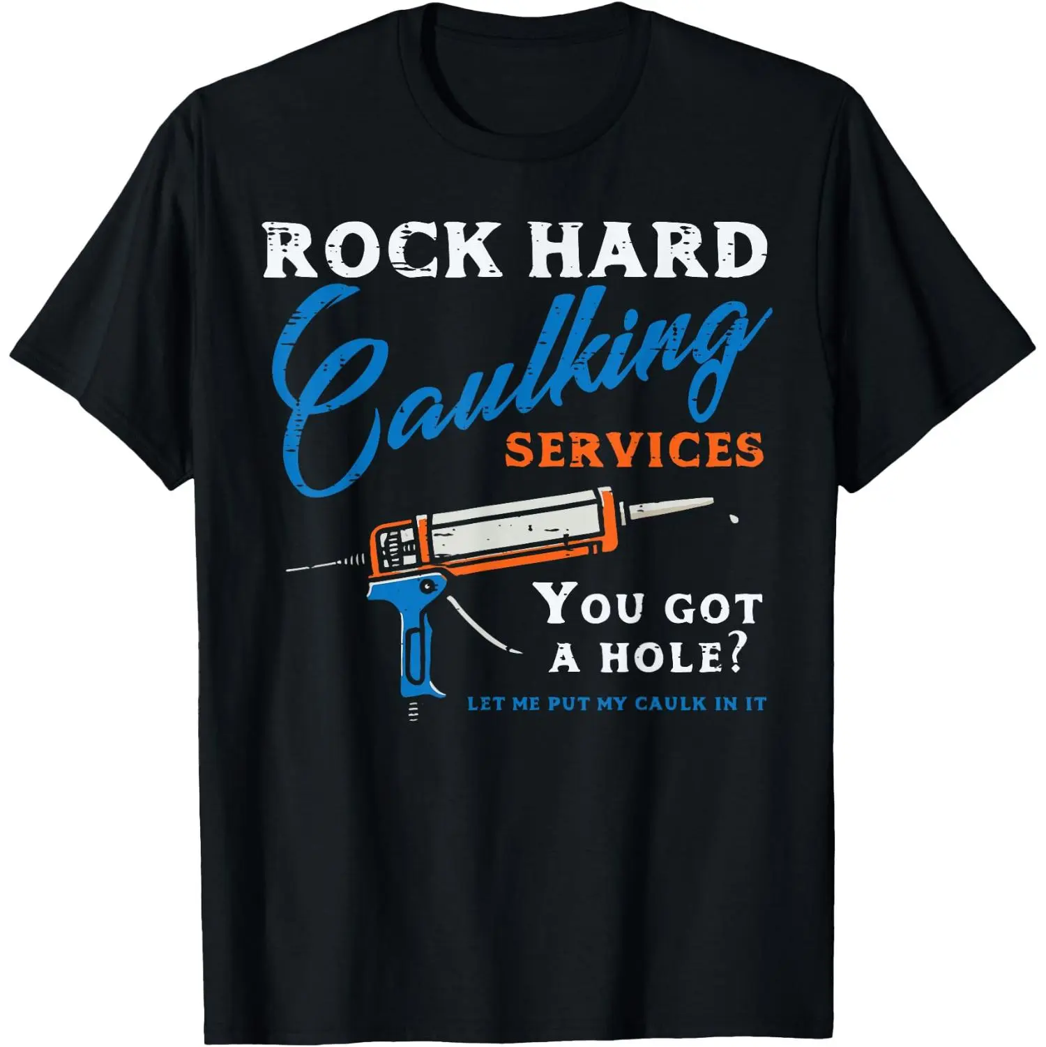 100% Cotton Golf Gift T-Shirt For Men and Women Rock Hard Caulking Services Humorous Slogan T-Shirt For Men With Adult Jokes
