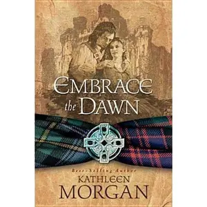 USED-Embrace the Dawn (Scottish Highlands Series #1) by Kathleen Morgan (Paperback)