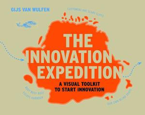USED-The Innovation Expedition: A Visual Toolkit to Start Innovation by Van Wulfen, Gijs (Paperback)