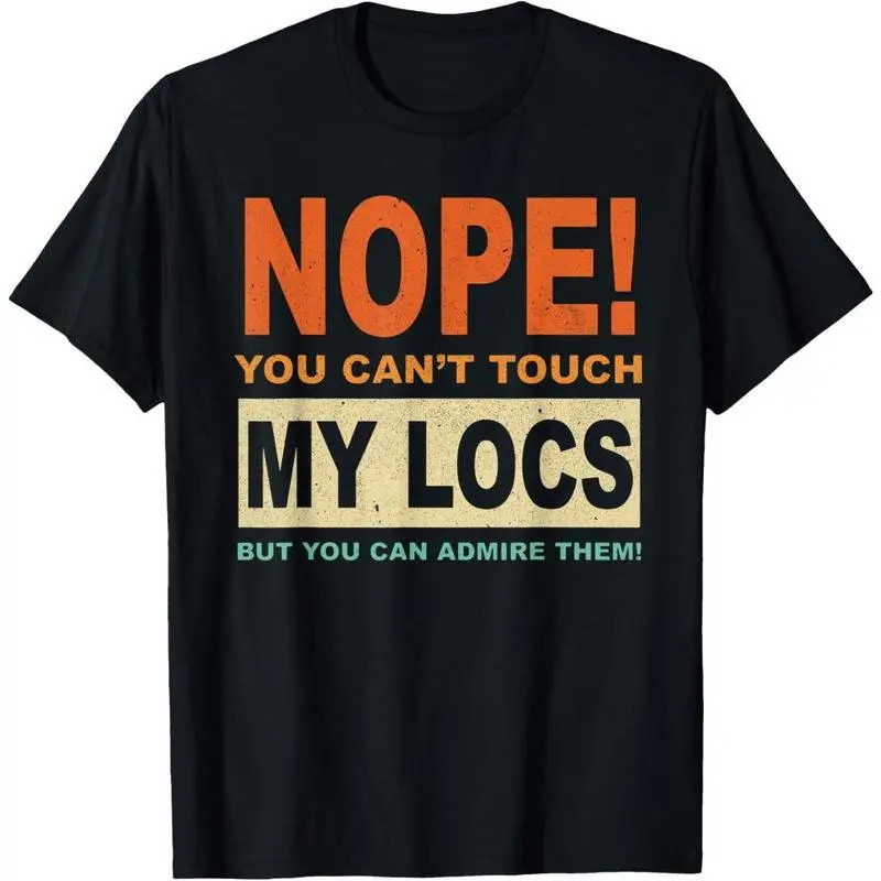 Men's Soft Cotton Crew Neck Short-Sleeve T-Shirt - Menswear Casual Streetwear Top with "Nope You Can't Touch My Locs" Graphic Print, Soft Fabric, Party Wear, Refer to Size Chart
