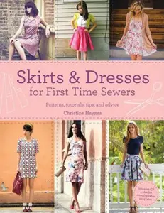 USED Book - Skirts & Dresses for First Time Sewers: Patterns, Tutorials, Tips, and Advice by Haynes, Christine (Paperback) - english