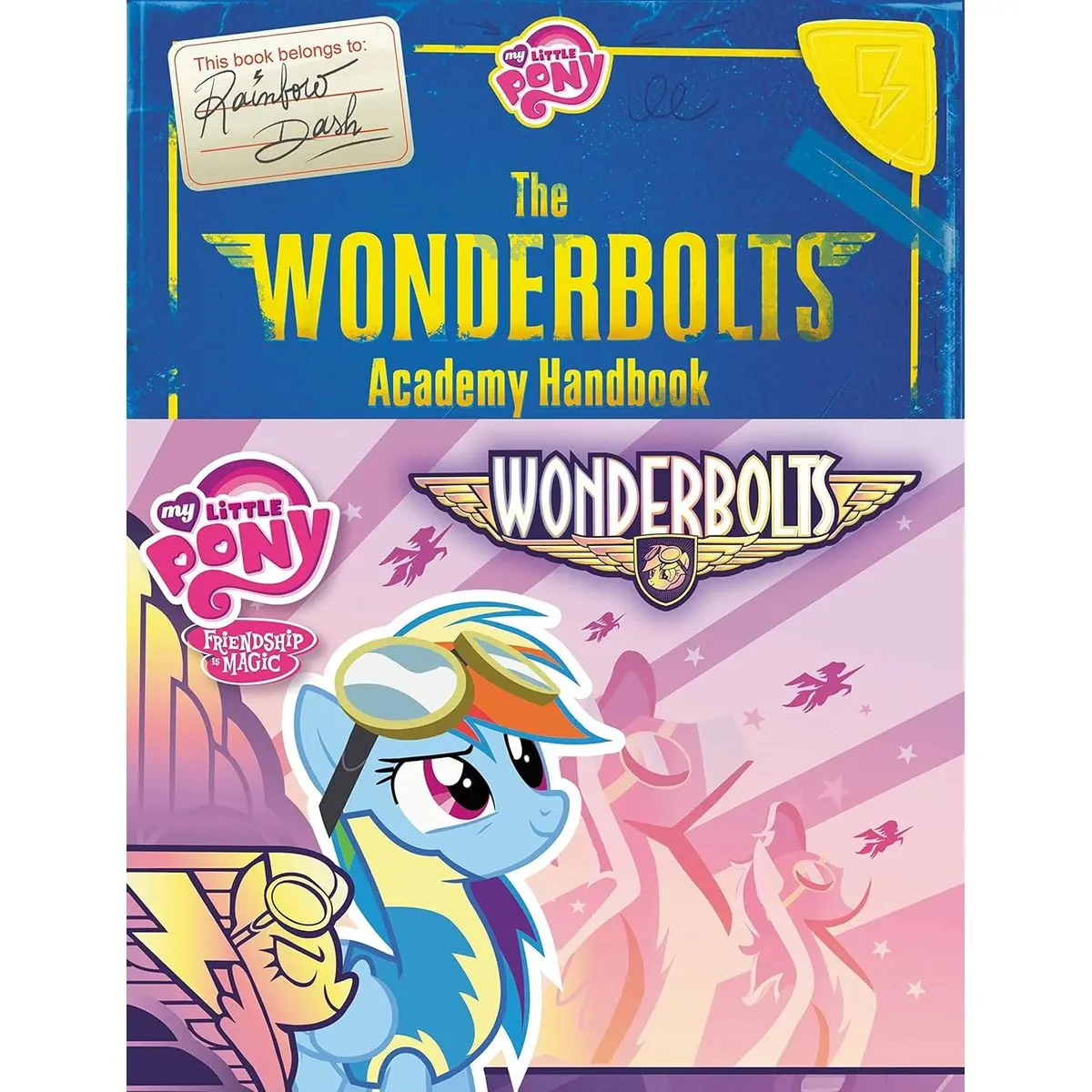 My Little Pony: The Wonderbolts Academy Handbook Hardcover – July 5, 2016