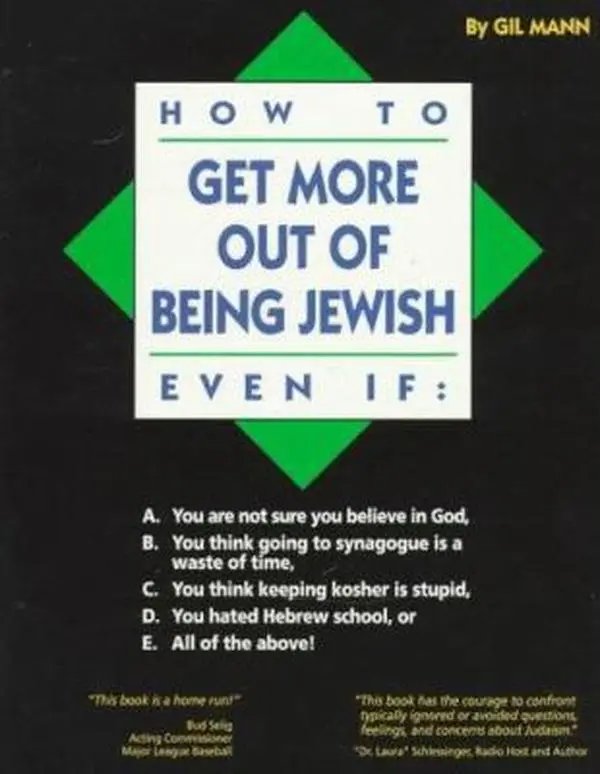 USED-How to Get More Out of Being Jewish Even If : A. You Are Not Sure You Believe in God, B. You Think Going to Synagogue Is a Waste of Time, C. You think by gil-mann (Hardcover)