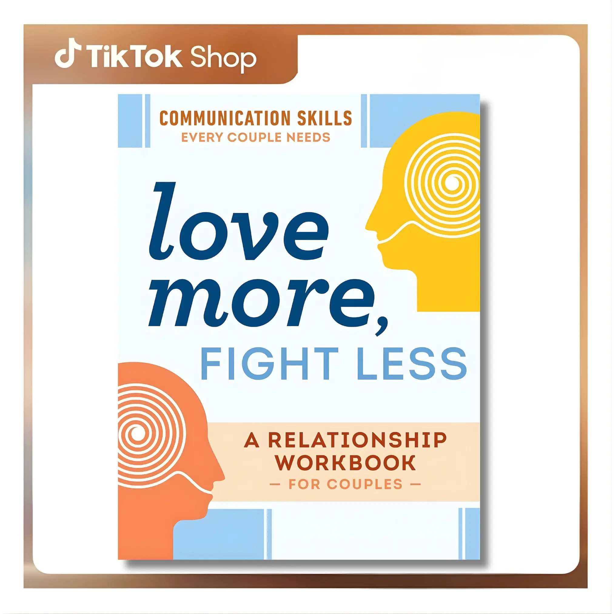 Love More, Fight Less: Communication Skills Every Couple Needs: A Relationship Workbook for Couples --  Gina Senarighi PhD CPC  - Paperback