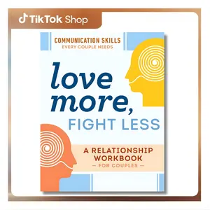 Love More, Fight Less: Communication Skills Every Couple Needs: A Relationship Workbook for Couples --  Gina Senarighi PhD CPC  - Paperback