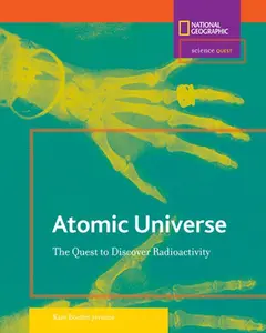 USED-Atomic Universe: The Quest to Discover Radioactivity by Jerome, Kate Boehm (Hardcover)