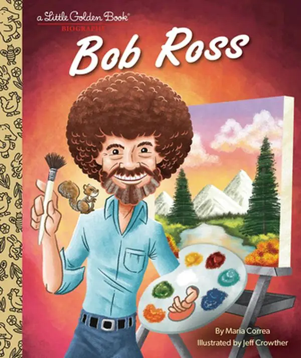 Bob Ross: A Little Golden Book Biography -- Maria Correa - Hardcover