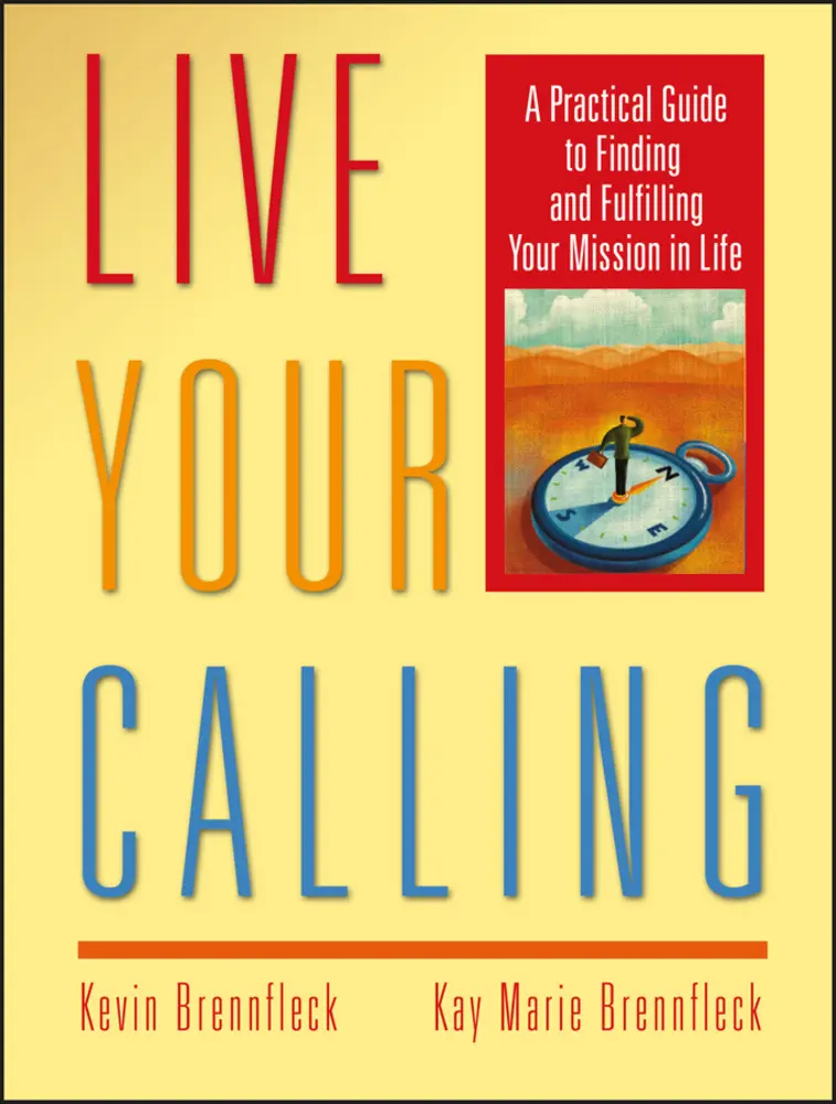 USED-Live Your Calling: A Practical Guide to Finding and Fulfilling Your Mission in Life by Brennfleck, Kevin (Paperback)