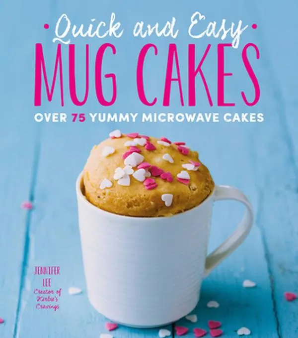Used Paperback Book - Quick and Easy Mug Cakes: 75+ Yummy Microwave Food Cake Recipes for Safe Cooking by Jennifer Lee - English, 160pp, Softcover