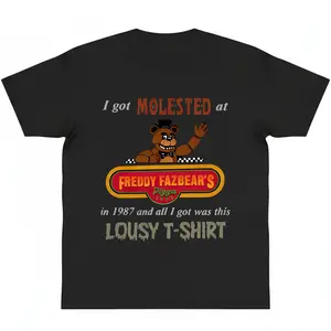 I Got Molested At Freddy Fazbear's In 1987 And All I Got Was This Lousy Shirt Featuring Dark Humor y2k fashion Streetwear Comfort Casual Top Trending