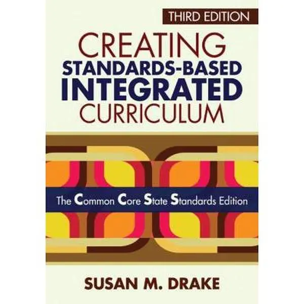 USED Book - Creating Standards-Based Integrated Curriculum: The Common Core State Standards Edition by Drake, Susan M. (Paperback) - english