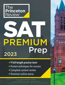 USED-Princeton Review SAT Premium Prep, 2023: 9 Practice Tests + Review & Techniques + Online Tools by The Princeton Review (Paperback)