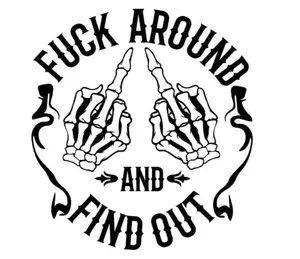 f around and find out skeleton hands flip off funny vinyl decal sticker 5"
