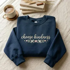 Choose Kindness Embroidered Sweatshirt, Positive Quote Crewneck, Self Love Aesthetic Sweatshirt, Mental Health Gift, Inspirational Cozy Tee