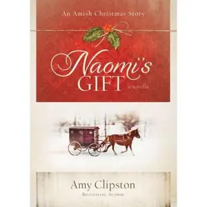 USED-Naomi's Gift: An Amish Christmas Story by Amy Clipston (Hardcover)