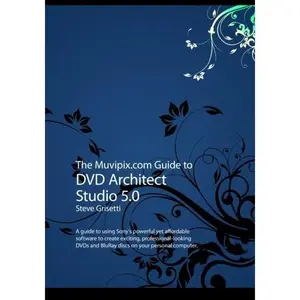 USED-The Muvipix.com Guide to DVD Architect Studio 5.0 by Steve Grisetti (Paperback)