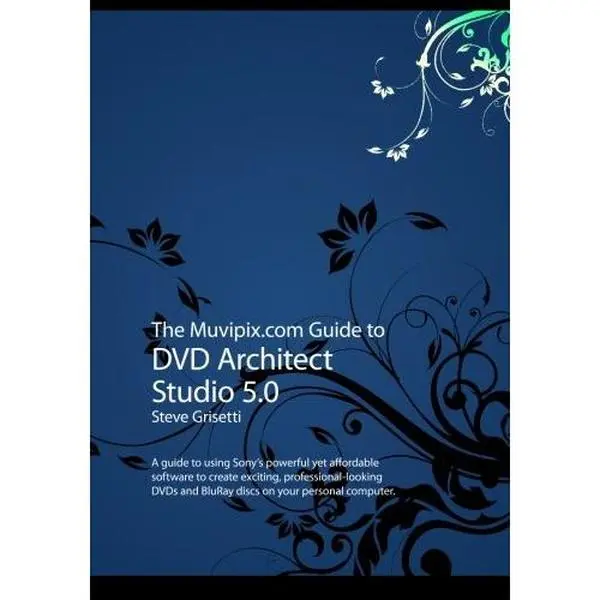 USED-The Muvipix.com Guide to DVD Architect Studio 5.0 by Steve Grisetti (Paperback)