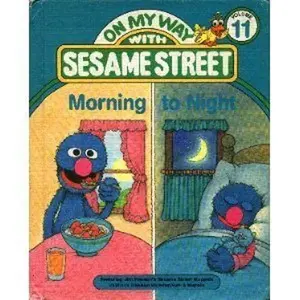 USED-Morning to Night: Featuring Jim Henson's Sesame Street Muppets (On My Way with Sesame Street, Volume 11) by Various (Hardcover)