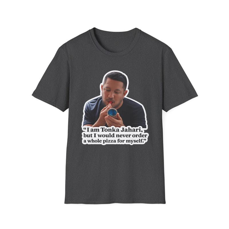 I am Tonka Jahari impractical jokers Funny Quote Character T-Shirt | Meme Graphic Tee ClearDayShopp