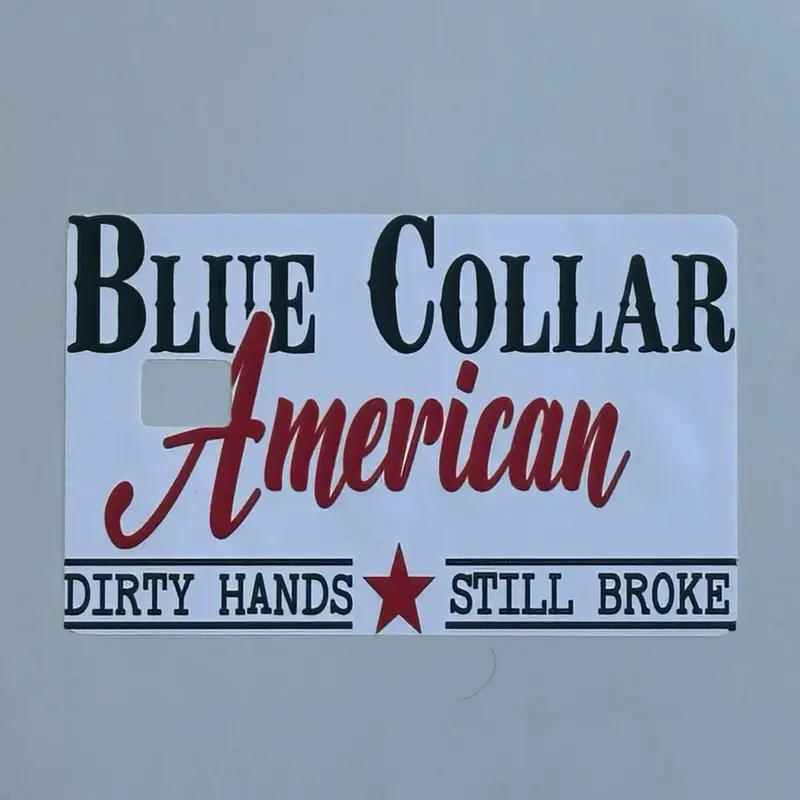 Blue American Theme Card Sticker Cover - 2x3 in Waterproof, Fade-Resistant Vinyl Decal, Dirty Hands Still Broke Design Wallet Sleeve with Free Protective Sleeve for DIY Scrapbooking & Stamping Hobbies, Water Resistant, Card Enthusiasts