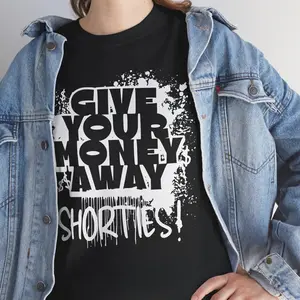 Billie E Quote Tee Give Your Money Away Heavy Cotton T-Shirt Graffiti Urban Style Anti Billionaires Eat the Rich Casual Party Wear Unique Design Menswear Seamless Elastic Knit Classic Fit Smooth Fabric Unisex Streetwear Top