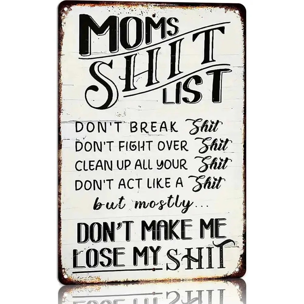 Vintage Farmhouse Decor Sign - Mom's Humor Phrase Metal Plaque, "Don't Make Me Lose My Shit" Funny Wall Plaque, 12x8 in Fade Resistant Retro Rustic Farmhouse Room Decor, Home Patio Gift