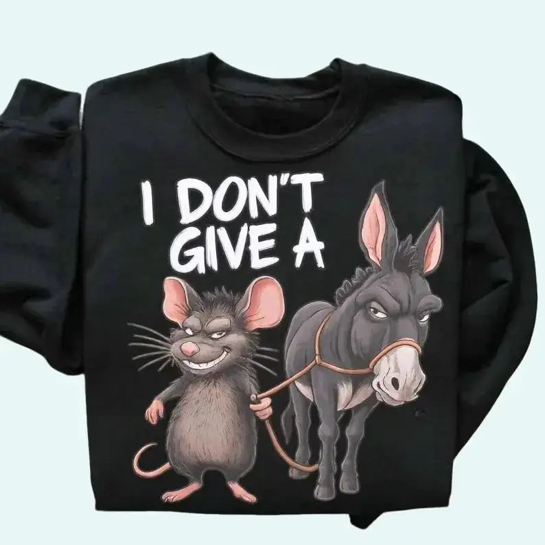 Funny Rat and Donkey Sweatshirt/T-Shirt, I Don’t Give A Sarcastic Top, Humorous Animal Graphic Outfit, Trendy Meme Shirt, Sassy Gift Idea