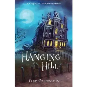 USED-The Hanging Hill: A Haunted Mystery by Chris Grabenstein (Hardcover)