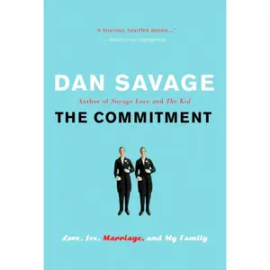 USED-The Commitment: Love, Sex, Marriage, and My Family by Savage, Dan (Paperback)