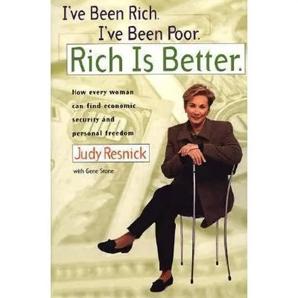 USED-I've Been Rich, I've Been Poor, Rich is Better by Judy Resnick (Paperback)