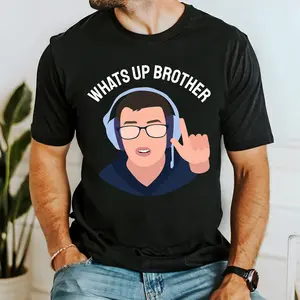 Sketch Whats Up Brother T-Shirt Twitch Streamer Sketch Funny Gift for Video Gamer Shirt