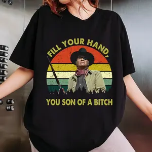 John Wayne Legend Fill Your Hand Graphic T-Shirt, John Wayne Rooster Cogburn Shirt, Vintage Western Old Movie Quote Tee, Retro Cowboy Sweatshirt, Gift For Him