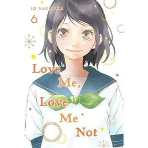 USED-Love Me, Love Me Not, Vol. 6 by Sakisaka, Io (Paperback)