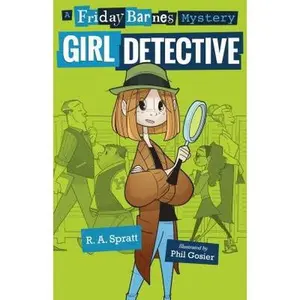 USED-Girl Detective: A Friday Barnes Mystery by Spratt, R. A. (Paperback)