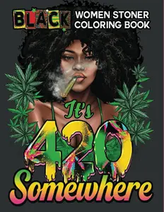 Black Women Stoner Coloring Book For Adults: Great Adult Weed Coloring Book With 53+ Psychedelic Trippy Colouring Pages - Black Girl