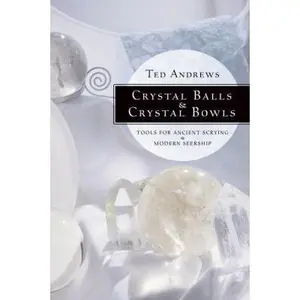 USED-Crystal Balls & Crystal Bowls: Tools for Ancient Scrying & Modern Seership by Andrews, Ted (Paperback)