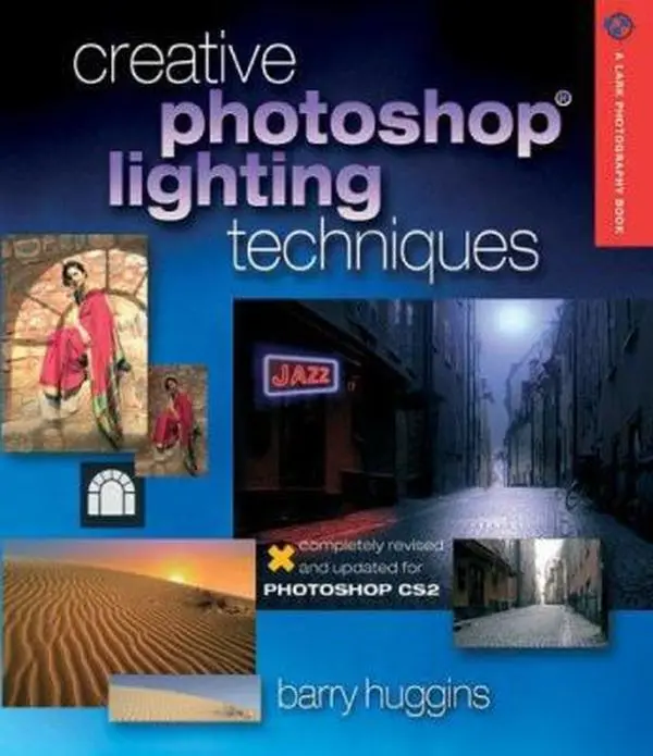 USED-Creative Photoshop Lighting Techniques, Revised and Updated (A Lark Photography Book) by Barry Huggins (Paperback)