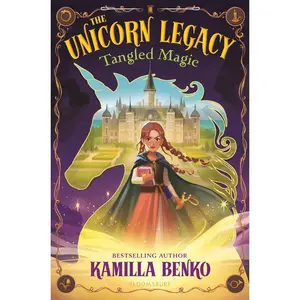 USED-The Unicorn Legacy: Tangled Magic by Benko, Kamilla (Hardcover)