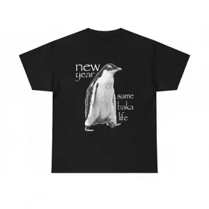 New Year Same Baka Life Penguin TShirt Funny Meme Shirts Cotton Comfortable Round Neck Short Sleeves Ideal for Casual Outings