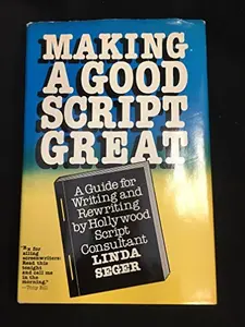USED-Making a Good Script Great: A Guide to Writing and Rewriting by Hollywoods Script Consultant by Linda Seger (Hardcover)