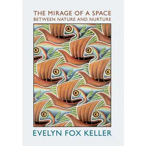 USED-The Mirage of a Space between Nature and Nurture by Keller, Evelyn Fox (Paperback)