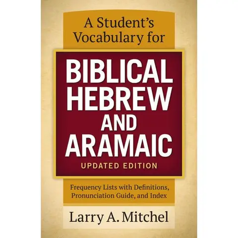 A Student's Vocabulary for Biblical Hebrew and Aramaic, Updated Edition: Frequency Lists with Definitions, Pronunciation Guide, and Index