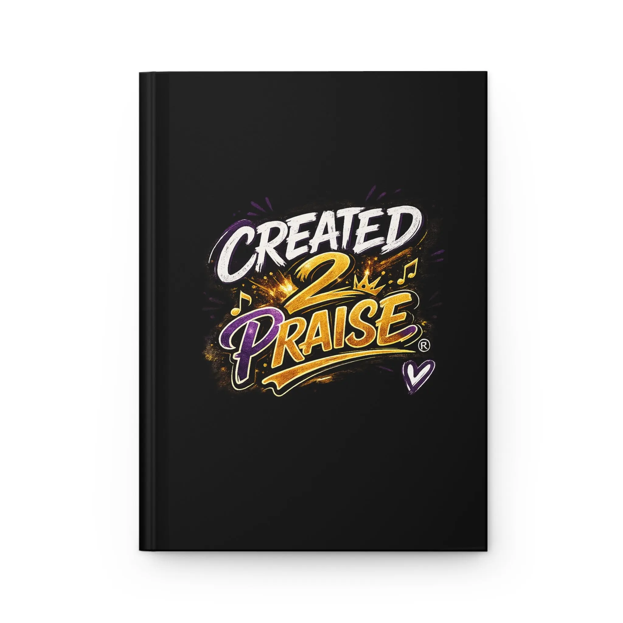 Hardcover Journal — "Created 2 Praise" Inspirational Praise & Worship Notebook