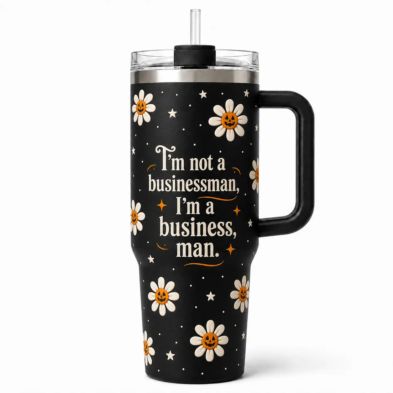 I'm Not a Businessman I'm a Business Man Tumbler with Floral Design and Handle