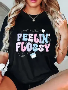 100% Cotton Unisex Feelin' Flossy Dental Hygienist Dental Hygiene T-Shirt Casual Top