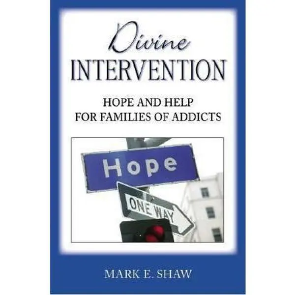 USED Book - Divine Intervention: Hope and Help for Families of Addicts by Shaw, Mark E. (Paperback) - english
